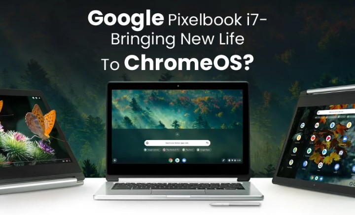 Google Pixelbook i7 – Bringing New Life to ChromeOS?